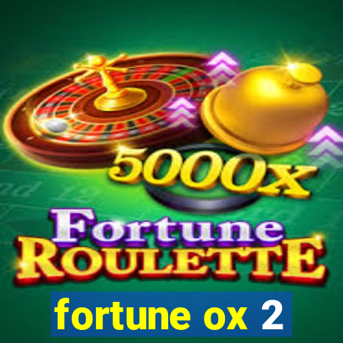 fortune ox 2